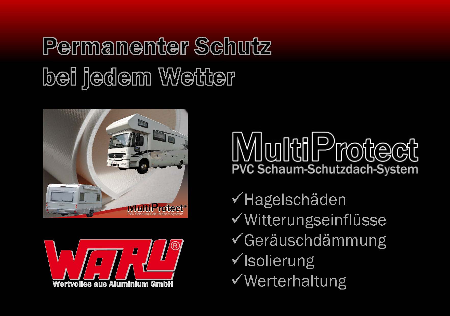Permanenter Schutz bei jedem Wetter - Das speziell f�r Reisemobile und Wohnwagen entwickelte und europaweit patentierte WARU MultiProtect Schutzdach besteht aus einem Schaummaterial mit einer aufgelegten UV-best�ndigen PVC-Plane.